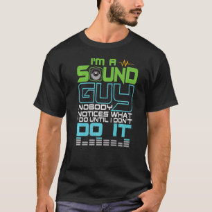 Ich bin ein Sound Typ niemand weiß, was ich mache  T-Shirt