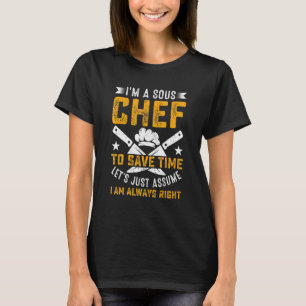 Ich bin ein Sous-Chef. Um Zeit zu sparen, nehmen w T-Shirt