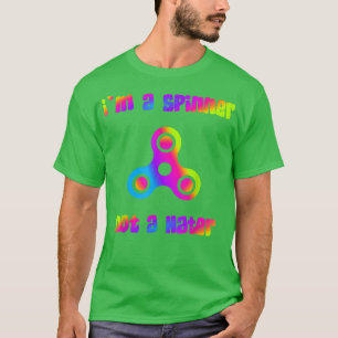 Ich bin ein Spinner nicht ein Hater Spielzeug Spin T-Shirt