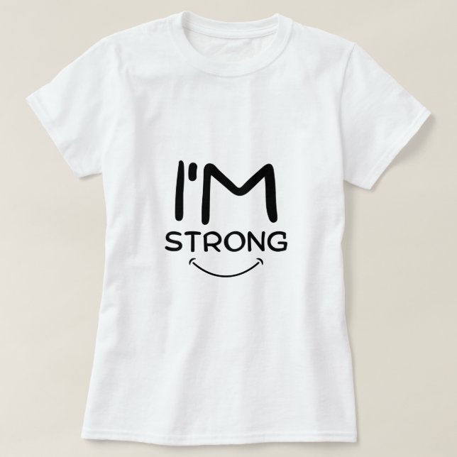 Ich bin ein starker T - Shirt (Design vorne)