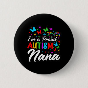 Ich bin ein stolzer Autismus Nana Autismus Bewusst Button