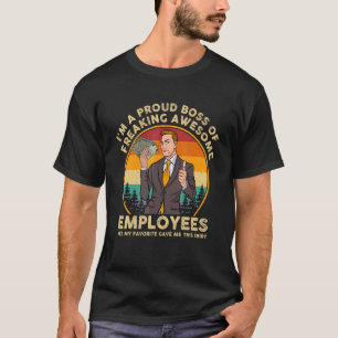 Ich bin ein stolzer Boss des Freakens Phantastisch T-Shirt
