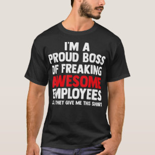Ich bin ein stolzer Boss, Phantastische Angestellt T-Shirt