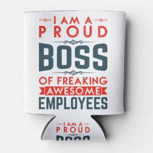 Ich bin ein stolzer Boss, Phantastische Mitarbeite Dosenkühler