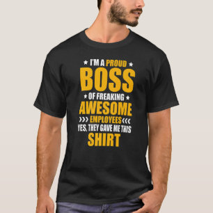 Ich bin ein stolzer Boss, Phantastische Mitarbeite T-Shirt