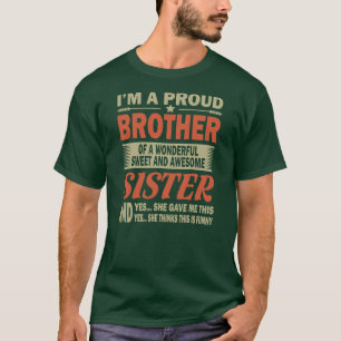 Ich bin ein stolzer Bruder einer wunderbaren süßen T-Shirt