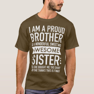 Ich bin ein stolzer Bruder eines wunderbaren süßen T-Shirt