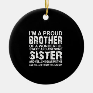 Ich bin ein stolzer Bruder von wunderschönen sü Keramik Ornament