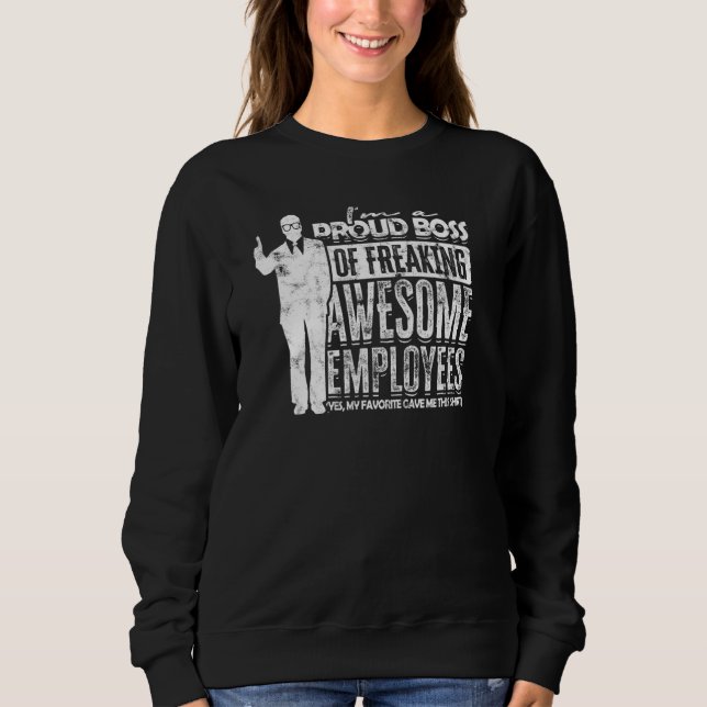 Ich bin ein stolzer Chef, der phantastische Angest Sweatshirt (Vorderseite)
