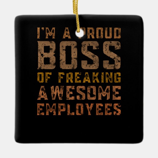 Ich bin ein stolzer Chef eines erstaunlichen Arbei Keramikornament (Vorderseite)