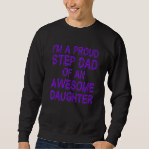 Ich bin ein stolzer Stepdad einer Phantastischen T Sweatshirt