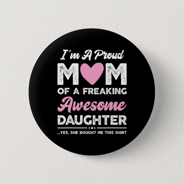 Ich bin ein stolzes Geschenk der Mama von Tochter  Button (Vorderseite)
