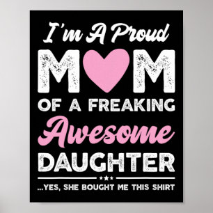 Ich bin ein stolzes Geschenk der Mama von Tochter Poster