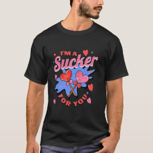 Ich bin ein Sucker für dich Funny Valentine's Day  T-Shirt