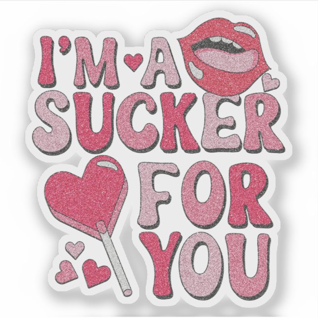 Ich bin ein Sucker für Sie Aufkleber - Valentinsti (Vorderseite)