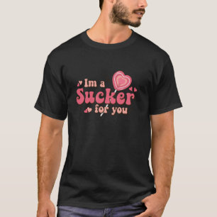 Ich bin ein Sucker für Sie Süßes Herz Liebe glückl T-Shirt