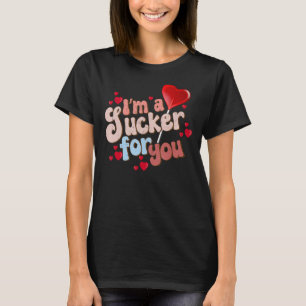Ich bin ein Sucker für Sie Süßes Herz Liebe Happy T-Shirt