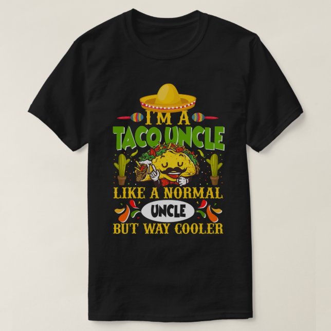 Ich bin ein Taco-Onkel wie ein normaler Onkel, abe T-Shirt (Design vorne)