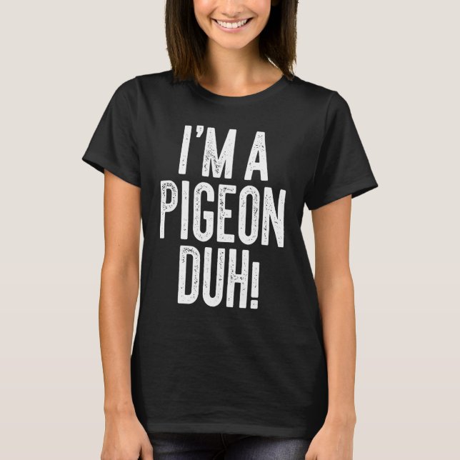Ich bin ein Taubenkostüm T-Shirt (Vorderseite)