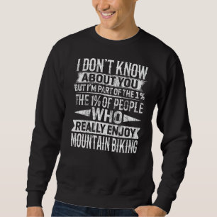 Ich bin ein Teil von 1% der Leute geniessen Berg Sweatshirt