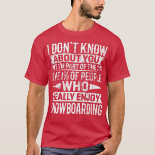 Ich bin ein Teil von 1 Prozent der Leute, die Schn T-Shirt