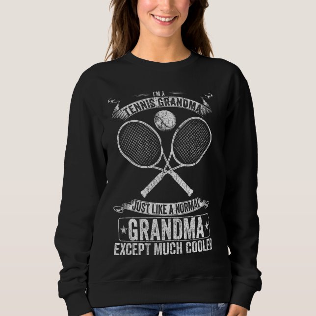 Ich bin ein Tennis-Oma, genau wie eine normale Oma Sweatshirt (Vorderseite)
