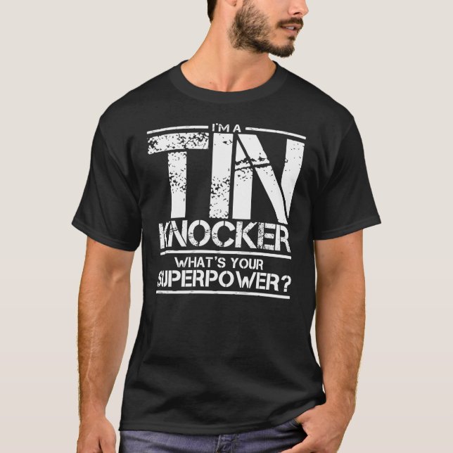 Ich bin ein Tin Knocker Superpower Joke T - Shirt (Vorderseite)