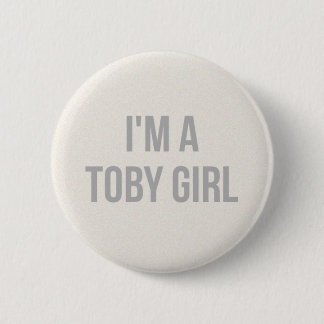 Ich bin ein Toby-Mädchen-Button Button