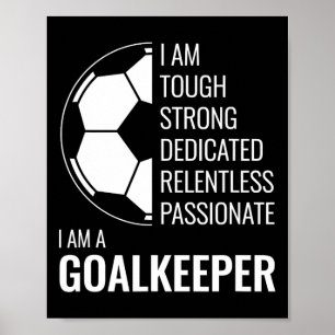 Ich bin ein Torwart - Fußball Torwart Poster