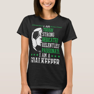Ich bin ein Torwart Fußball Torwart Torhüter T-Shirt
