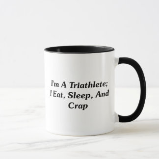 Ich bin ein Triathlete; Ich esse, schlafe und Tasse