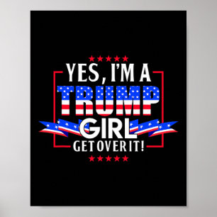 Ich bin ein Trump Mädchen Komm Darüber Hinweg Pro Poster