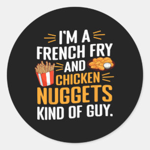 Ich bin ein Typ der Pommes und Chicken Nuggets mag Runder Aufkleber