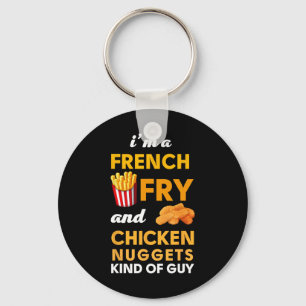 Ich bin ein Typ für Pommes Frites und Chicken Nugg Schlüsselanhänger