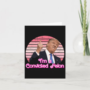 Ich bin ein überzeugter Felon Trumps Vintages Desi Karte