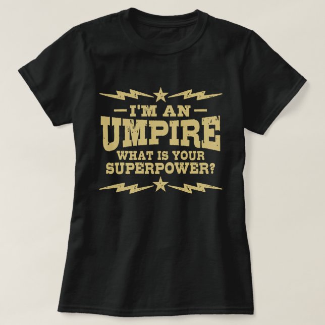 Ich bin ein Umpire, was deine Supermacht ist T-Shirt (Design vorne)