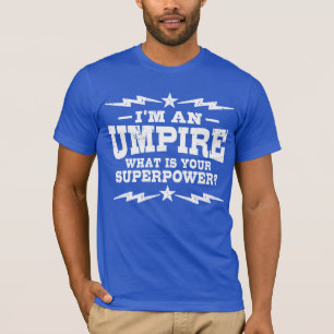 Ich bin ein Umpire, was deine Supermacht ist T-Shirt