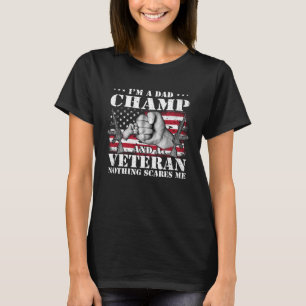 Ich bin ein Vater-Champ und ein Veteran, nichts ma T-Shirt