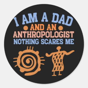 Ich bin ein Vater und ein Anthropologe Nichts schr Runder Aufkleber