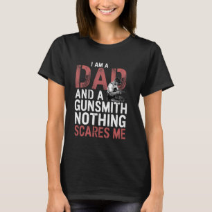 Ich bin ein Vater und ein Büchsenmacher Nichts sch T-Shirt