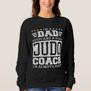 Ich bin ein Vater und ein Judo-Trainer, ich habe i Sweatshirt
