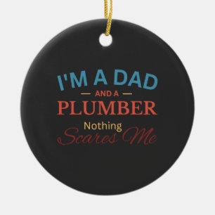 Ich bin ein Vater und ein Klempner Nichts schreckt Keramik Ornament