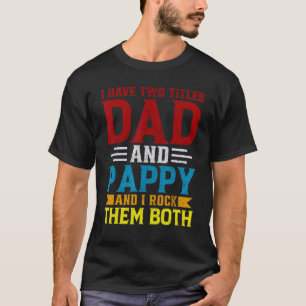 Ich bin ein Vater und Pappy Ich Rock sie beide Jok T-Shirt