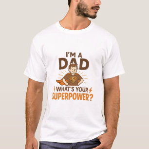 Ich bin ein Vater, was ist deine Supermacht? Vat T-Shirt