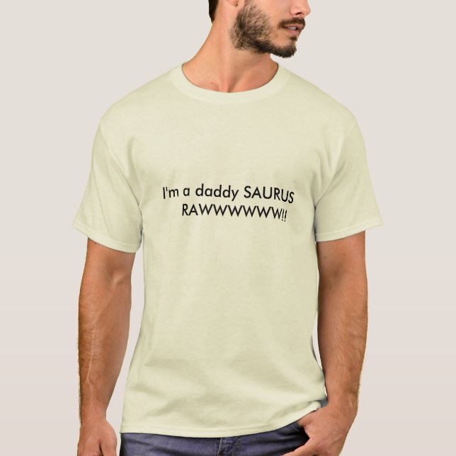 Ich bin ein Vati SAURUS       RAWWWWWW!! T-Shirt (Vorderseite)