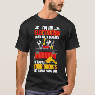 Ich bin ein vollwertiger Elektrotechniker, um Ihre T-Shirt