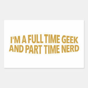 Ich bin ein Vollzeit-Geek und Teilzeit-Nerd-Aufkle Rechteckiger Aufkleber