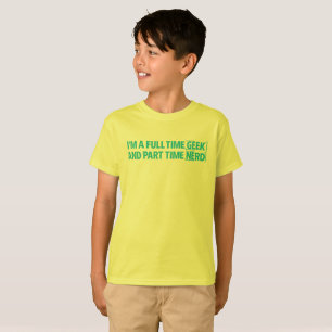 Ich bin ein Vollzeit-Geek und Teilzeit-Nerd T-Shir T-Shirt