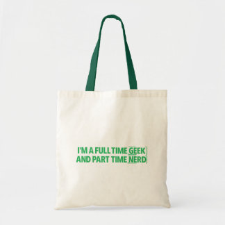 Ich bin ein Vollzeit-Geek und Teilzeit-Nerd Tote B Tragetasche