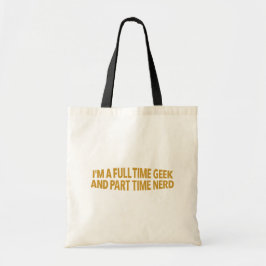 Ich bin ein Vollzeit-Geek und Teilzeit-Nerd-Traget Tragetasche